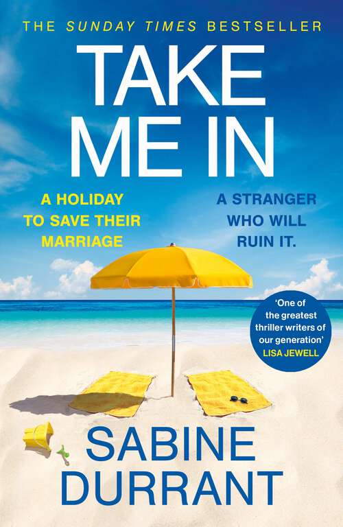 Book cover of Take Me In: the twisty, unputdownable thriller from the bestselling author of Lie With Me