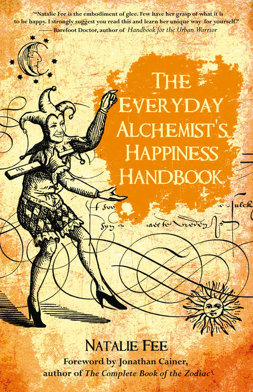 Book cover of The Everyday Alchemist's Happiness Handbook