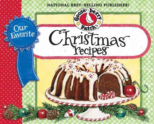 Book cover of Our Favorite Christmas Recipes Cookbook: Over 60 of Our Favorite Christmas Recipes plus just as many handy tips and a new photo cover