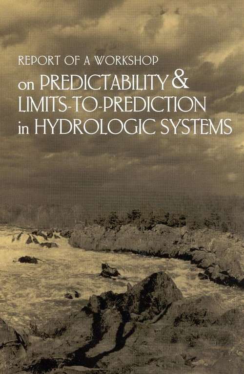 Book cover of REPORT OF A WORKSHOP on PREDICTABILITY & LIMITS-TO-PREDICTION in HYDROLOGIC SYSTEMS