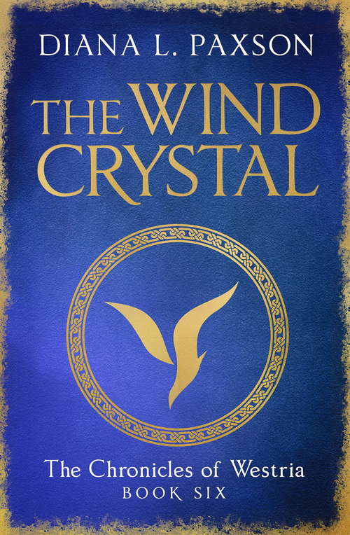 The Wind Crystal: Book Six of the Chronicles of Westria (The Chronicles of Westria)