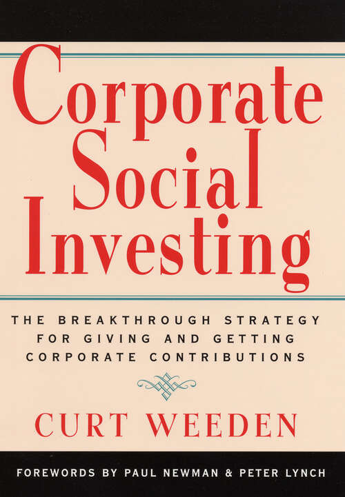 Book cover of Corporate Social Investing: The Breakthrough Strategy for Giving & Getting Corporate Contributions