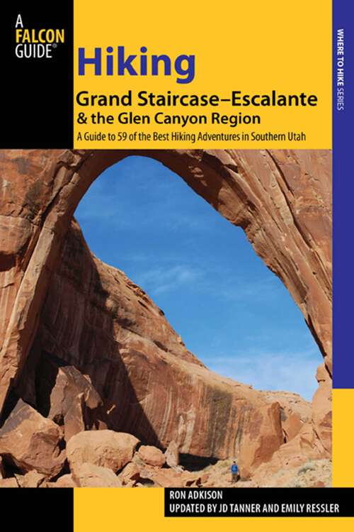 Book cover of Hiking Grand Staircase-Escalante & the Glen Canyon Region: A Guide to 59 of the Best Hiking Adventures in Southern Utah (2nd Edition) (Regional Hiking Series)