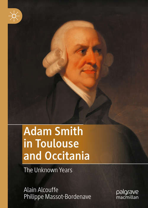 Book cover of Adam Smith in Toulouse and Occitania: The Unknown Years (1st ed. 2020)