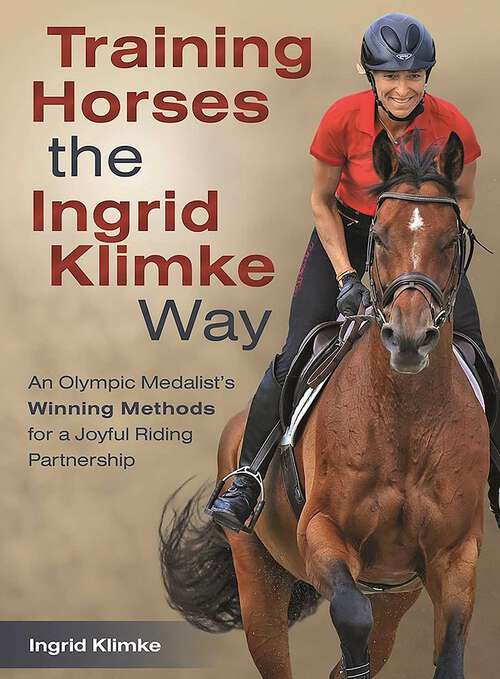 Book cover of Training Horses the Ingrid Klimke Way