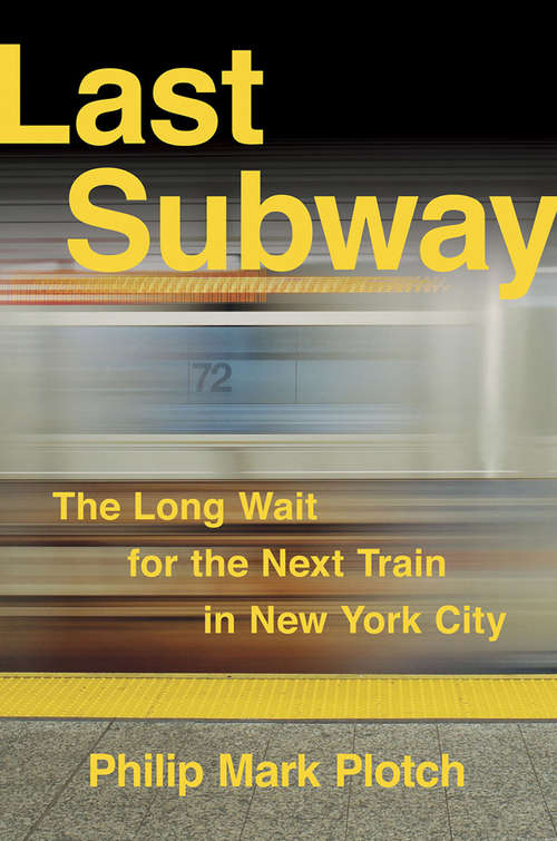 Book cover of Last Subway: The Long Wait for the Next Train in New York City