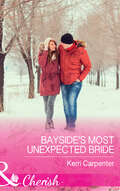 Bayside’s Most Unexpected Bride: Bayside's Most Unexpected Bride (saved By The Blog) / Because Of You / When I'm With You (Saved By The Blog Ser. #Book 3)