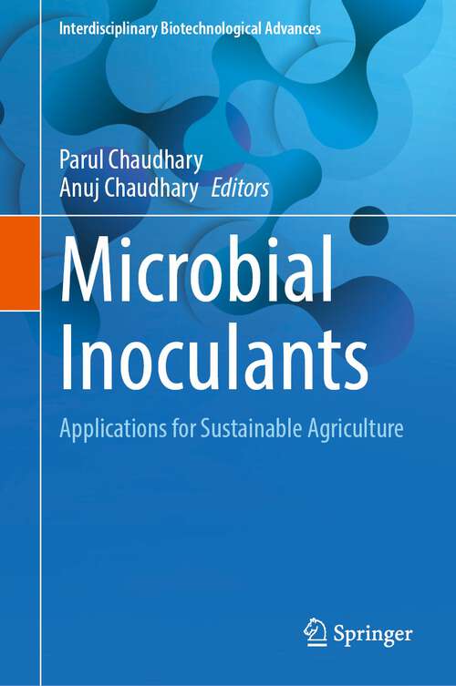 Book cover of Microbial Inoculants: Applications for Sustainable Agriculture (2024) (Interdisciplinary Biotechnological Advances)