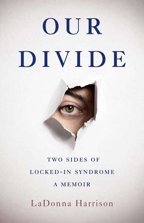 Book cover of Our Divide: Two Sides of Locked-In Syndrome