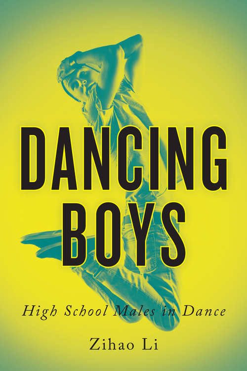 Book cover of Dancing Boys: High School Males in Dance