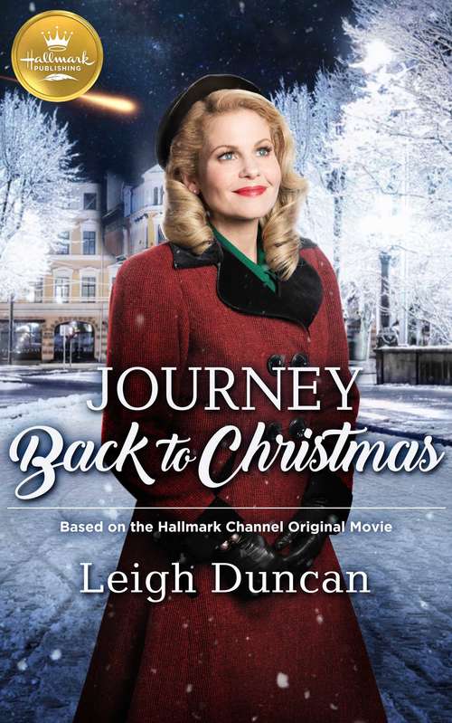 Book cover of Journey Back to Christmas: Based on a Hallmark Channel original movie
