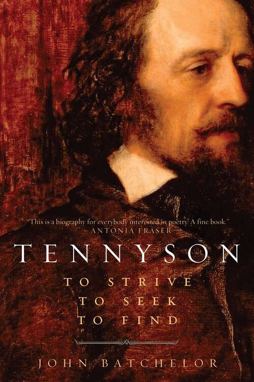 Book cover of Tennyson: To Strive, To Seek, To Find