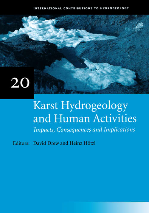 Karst Hydrogeology and Human Activities: IAH International Contributions to Hydrogeology 20 (IAH - International Contributions to Hydrogeology #20)