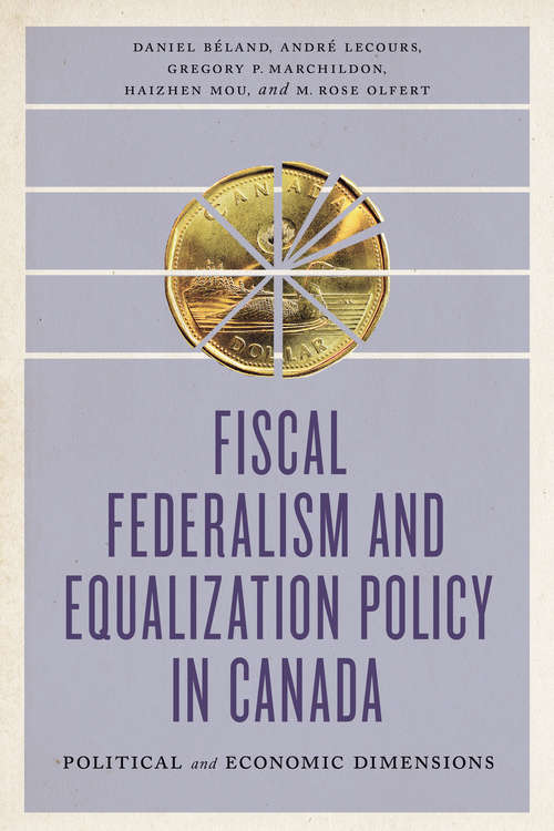 Fiscal Federalism and Equalization Policy in Canada: Political and Economic Dimensions