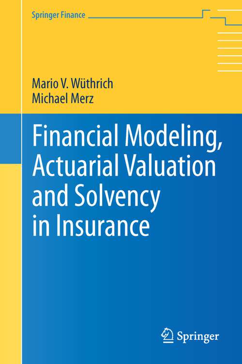 Book cover of Financial Modeling, Actuarial Valuation and Solvency in Insurance