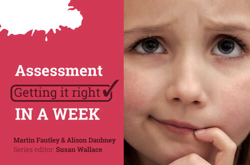 Book cover of Assessment: Getting it Right in a Week (1) (Getting it Right in a Week)