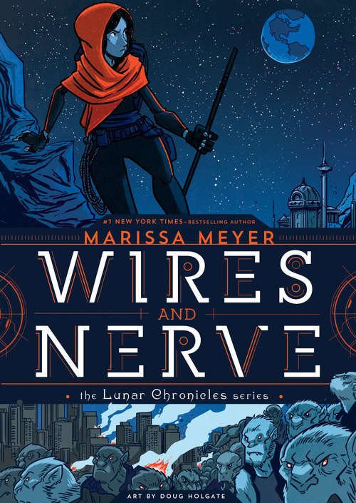 Wires and Nerve: Volume 1 (Wires and Nerve #1)
