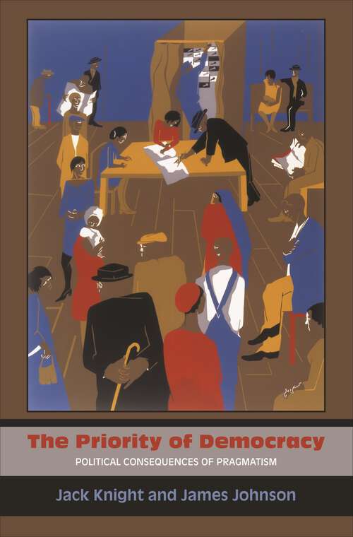 Book cover of The Priority of Democracy: Political Consequences of Pragmatism