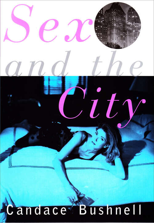 Book cover of Sex and the City: Author Of Sex And The City (Digital Original)