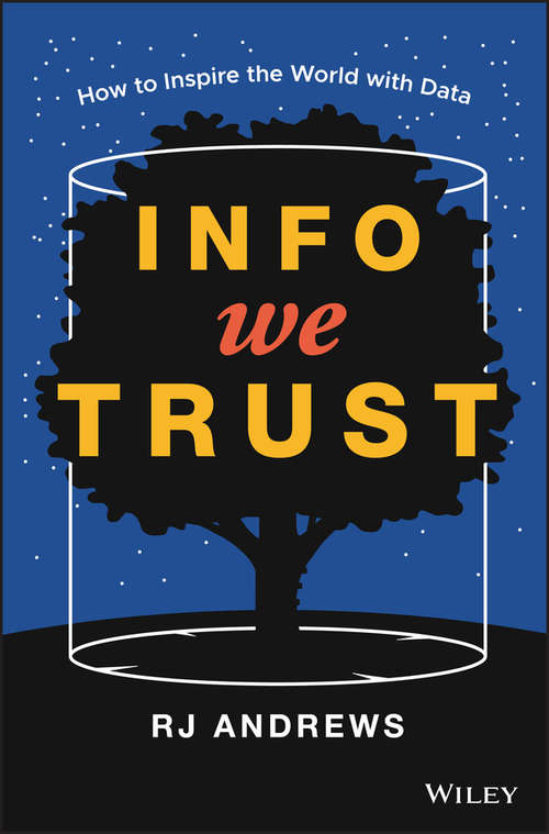 Book cover of Info We Trust: How to Inspire the World with Data
