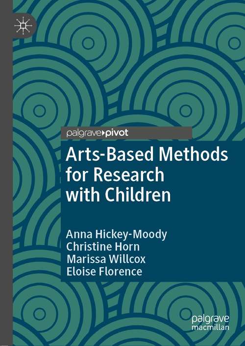 Arts-Based Methods for Research with Children (Studies in Childhood and Youth)