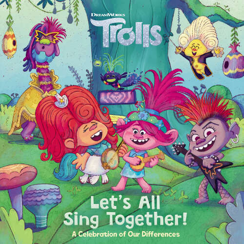 Book cover of Let's All Sing Together! (DreamWorks Trolls)
