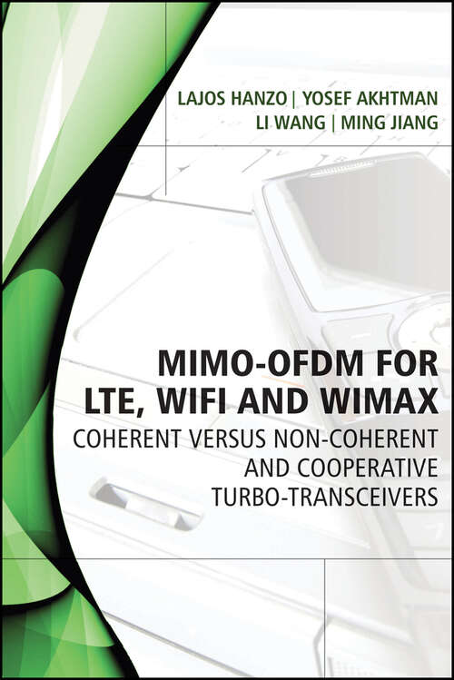 Book cover of MIMO-OFDM for LTE, WiFi and WiMAX: Coherent versus Non-coherent and Cooperative Turbo Transceivers (2) (Wiley - IEEE #26)