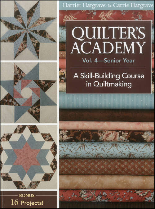 Book cover of Quilter's Academy—Senior Year: A Skill Building Course in Quiltmaking