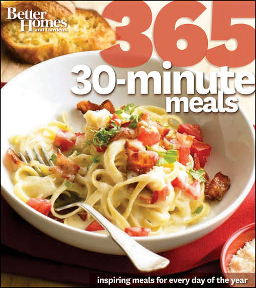 Book cover of Better Homes and Gardens 365 30-Minute Meals (Better Homes & Gardens 365)