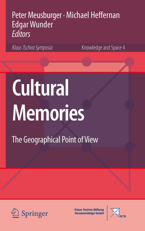 Cultural Memories: The Geographical Point of View (Knowledge and Space #4)