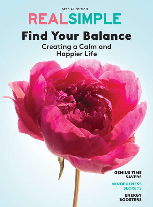 Book cover of REAL SIMPLE Find Your Balance: Creating a Calm and Happier Life