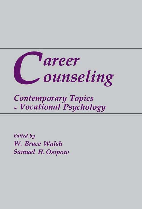 Career Counseling: Contemporary Topics in Vocational Psychology (Contemporary Topics In Vocational Psychology Ser.)