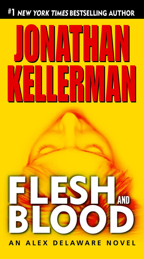 Flesh and Blood (Alex Delaware Novel #15)
