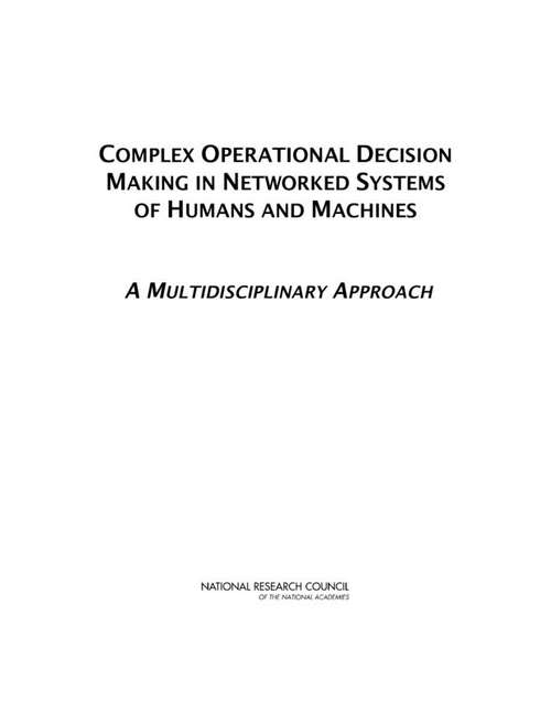 Book cover of Complex Operational Decision Making in Networked Systems of Humans and Machines: A Multidisciplinary Approach