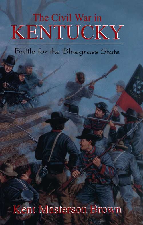 Book cover of The Civil War in Kentucky: Battle for the Bluegrass State