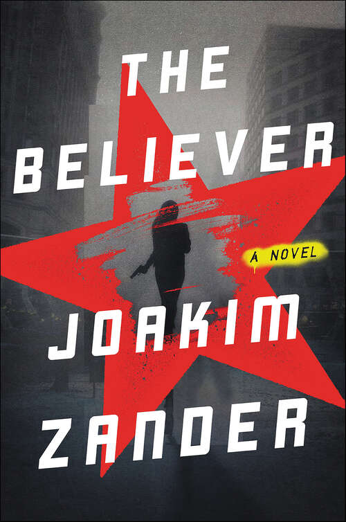 Book cover of The Believer: A Novel