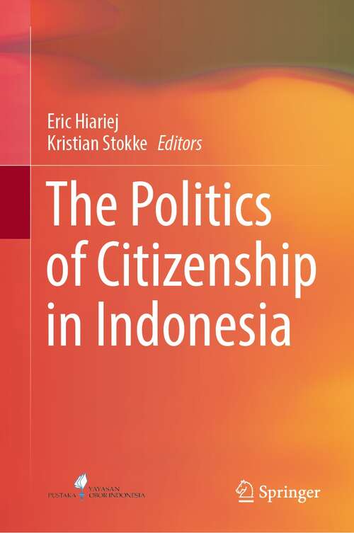 Book cover of The Politics of Citizenship in Indonesia (1st ed. 2022)
