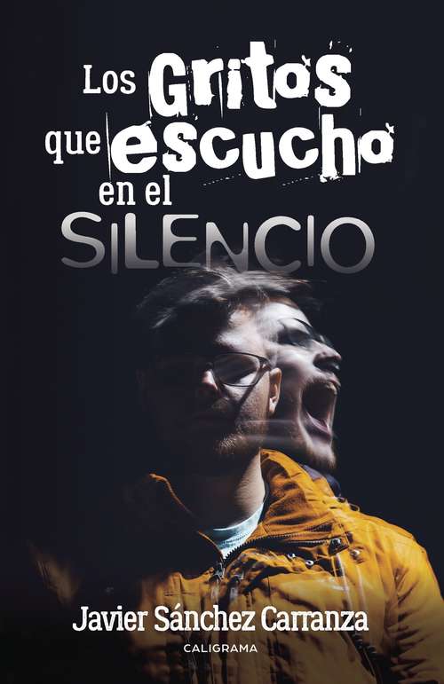Book cover of Los gritos que escucho en el silencio