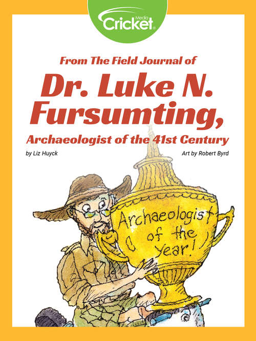 From the Field Journal of Dr. Luke N. Fursumting, Archaeologist of the 41st Century