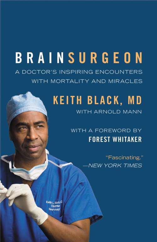 Book cover of Brain Surgeon: A Doctor's Inspiring Encounters with Mortality and Miracles