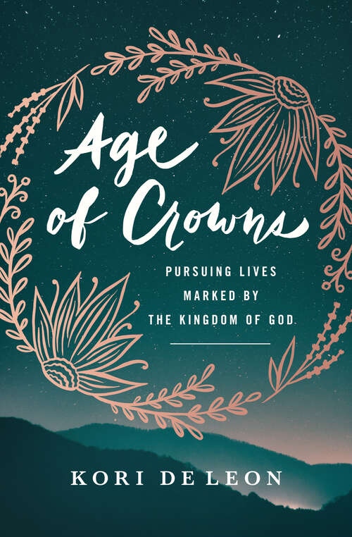 Book cover of Age of Crowns: Pursuing Lives Marked by the Kingdom of God