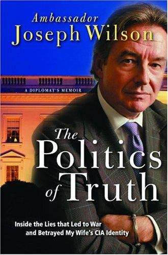 Book cover of The Politics of Truth: A Diplomat's Memoir