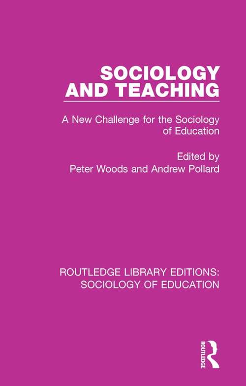 Sociology and Teaching: A New Challenge for the Sociology of Education (Routledge Library Editions: Sociology of Education #61)