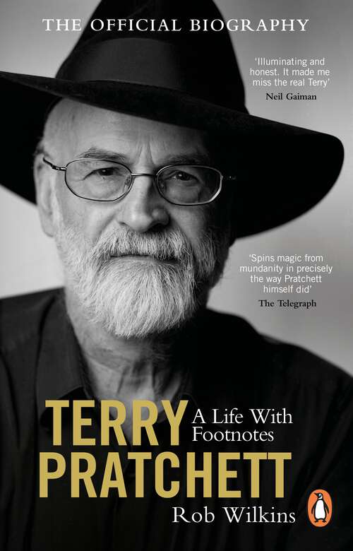 Book cover of Terry Pratchett: The moving and joyously funny must-read official biography of one of our finest storytellers