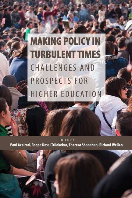 Book cover of Making Policy in Turbulent Times: Challenges and Prospects for Higher Education (Queen's Policy Studies Series #306)