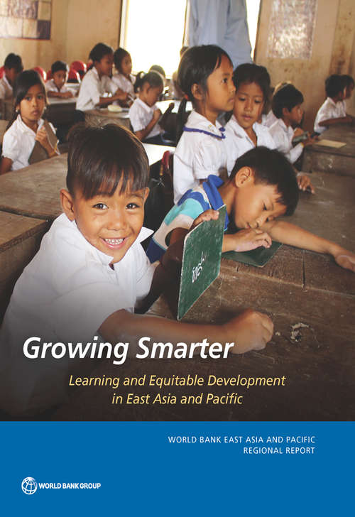 Book cover of Growing Smarter: Learning and Equitable Development in East Asia and Pacific (World Bank East Asia and Pacific Regional Report)