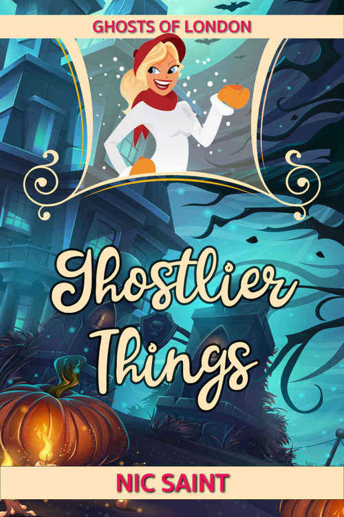 Book cover of Ghostlier Things (Ghosts of London #6)