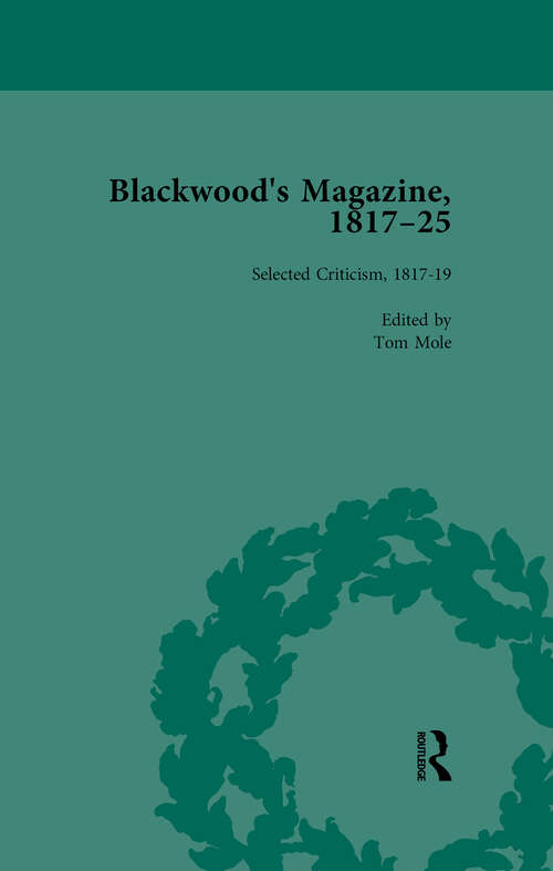 Blackwood's Magazine, 1817-25, Volume 5: Selections from Maga's Infancy