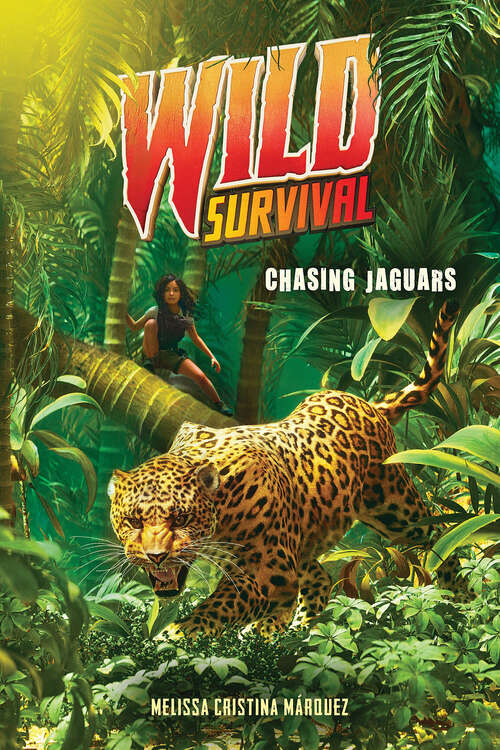 Book cover of Chasing Jaguars (Wild Survival #3)