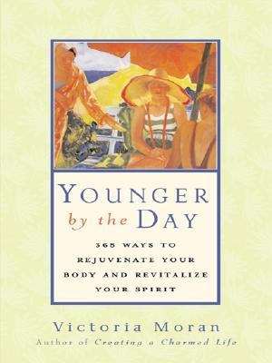 Book cover of Younger By the Day: 365 Ways to Rejuvenate Your Body and Revitalize Your Spirit